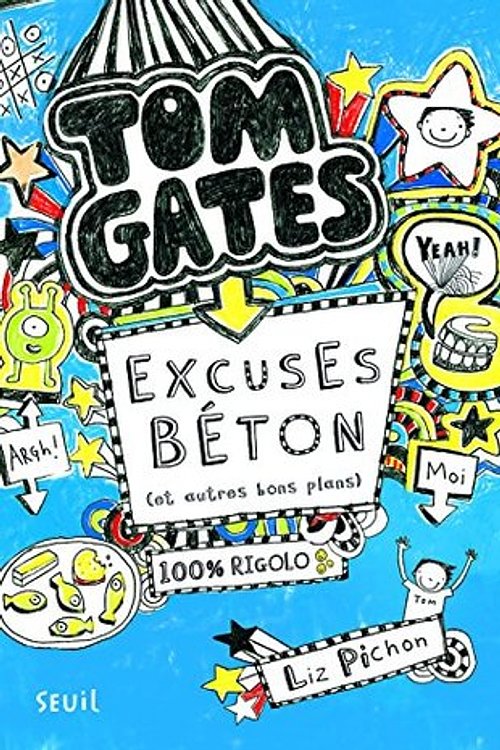 Cover Art for 9782021073508, TOM GATES T.2 / EXCUSES BETON (ET AUTRES BONS PLANS). by Liz Pichon, Natalie Zimmermann