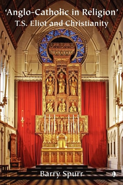 Cover Art for 9780718830731, Anglo-Catholic in Religion by Barry Spurr