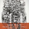 Cover Art for 9781473211971, The Book Of The New Sun: Volume 1: Shadow and Claw (FANTASY MASTERWORKS) by Gene Wolfe