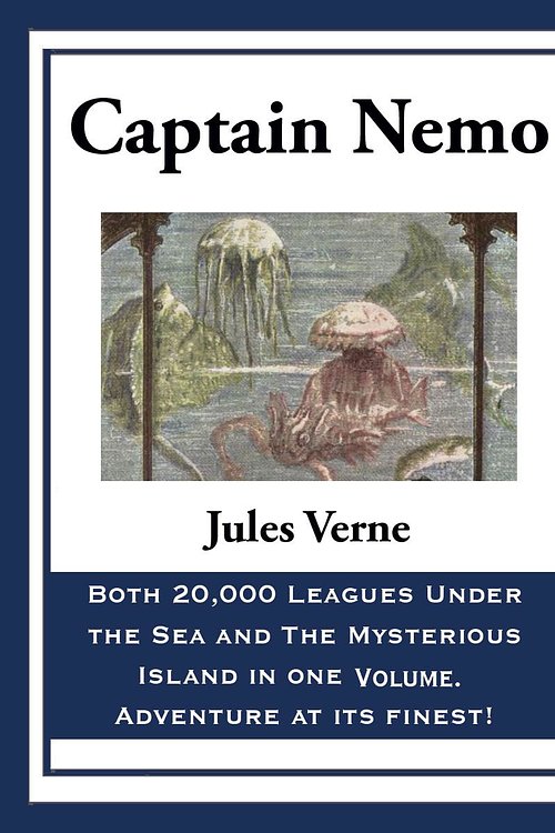 Cover Art for 9781627556675, Captain Nemo: 20,000 Leagues Under the Sea and The Mysterious Island by Jules Verne