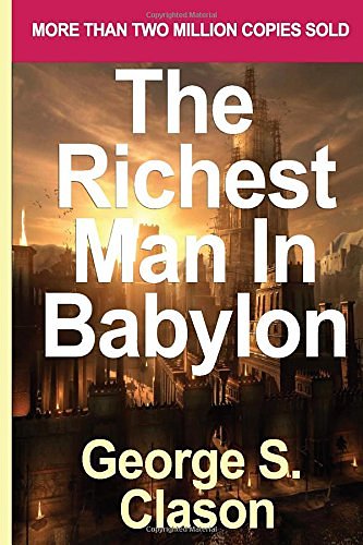 Cover Art for 9781530430321, Richest Man in Babylon [Paperback] [2007] (Author) George S. Clason by George S. Clason