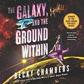 Cover Art for 9781799957218, The Galaxy, and the Ground Within: A Novel (The Wayfarers Series) by Becky Chambers