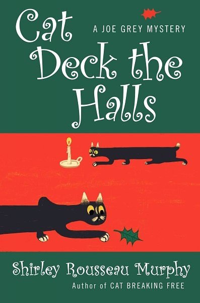 Cover Art for 9780061123955, Cat Deck the Halls (Joe Grey Mysteries, Book 13) by Shirley Rousseau Murphy