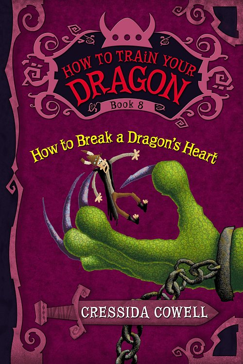Cover Art for 9780316299763, How to Train Your Dragon: How to Break a Dragon's Heart by Cressida Cowell