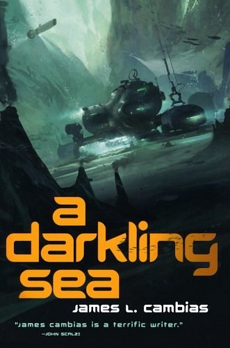 Cover Art for 9780765336286, A Darkling Sea by James L. Cambias