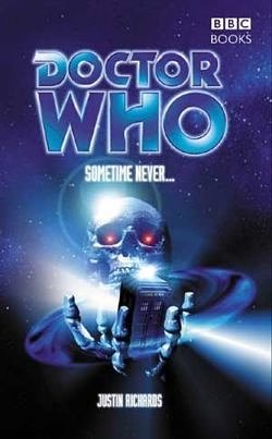 1 editions of Sometime Never... (Doctor Who) by Justin Richards