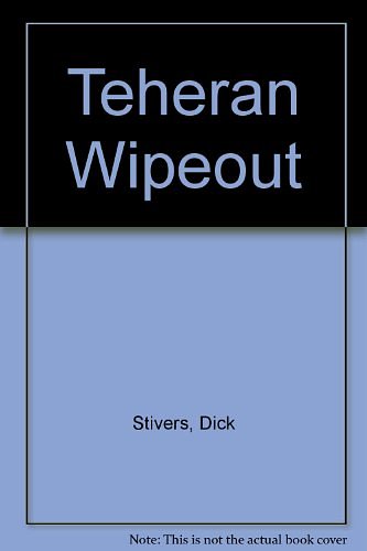 Cover Art for 9780373502233, Teheran Wipeout by Don Pendleton, Sandra Marton