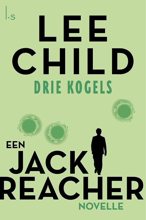 Cover Art for 9789024579204, 3 Kogels by Lee Child