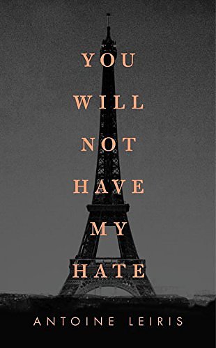 Cover Art for 9780735222113, You Will Not Have My Hate by Antoine Leiris