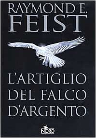 Cover Art for 9788842912538, L'artiglio del Falco d'Argento by Raymond E. Feist