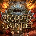 Cover Art for 9781338038316, The Copper Gauntlet (Magisterium, Book 2) by Holly Black, Cassandra Clare