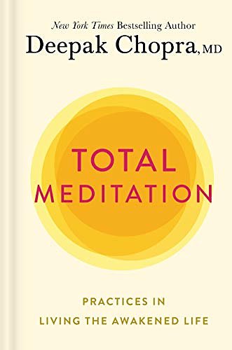 Cover Art for B083RZNK3X, Total Meditation: Practices in Living the Awakened Life by Deepak Chopra