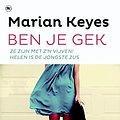 Cover Art for 9789044336986, Ben je gek (Dutch Edition) by Marian Keyes