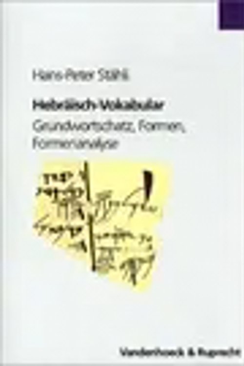Cover Art for 9783525521762, Hebraisch-Vokabular: Grundwortschatz, Formen, Formenanalyse (German Edition) by Hans-Peter Stahli