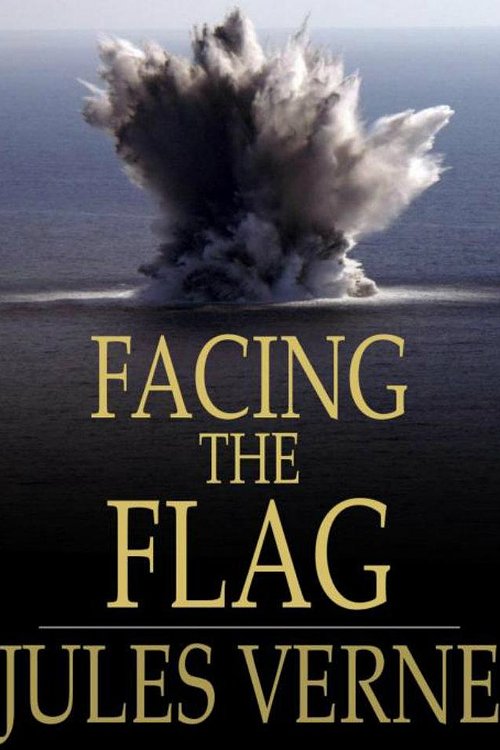 Cover Art for 9781329499690, Facing the Flag by Jules Verne