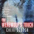 Cover Art for 9780743475211, The Werewolf's Touch by Cheri Scotch