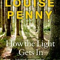 Cover Art for 9781529386363, How The Light Gets In by Louise Penny