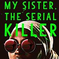 Cover Art for 9781786498243, My Sister, the Serial Killer by Oyinkan Braithwaite