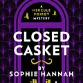 Cover Art for 9780008134129, Closed Casket: The New Hercule Poirot Mystery by Sophie Hannah