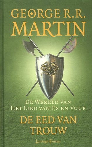 Cover Art for 9789024551170, De eed van trouw (De wereld van het lied van ijs en vuur) by George R. r. Martin