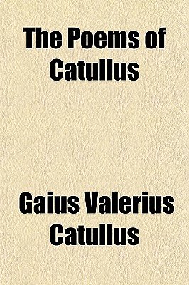 Cover Art for 9781151377975, Poems of Catullus by Gaius Valerius Catullus