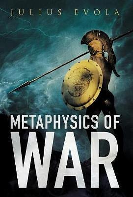 Cover Art for 9781912975242, Metaphysics of War by Julius Evola