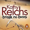 Cover Art for B002SQ7MUK, Break No Bones by Kathy Reichs