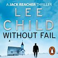 Cover Art for 9781448169375, Without Fail: (Jack Reacher 6) by Lee Child