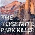 Cover Art for 9781516893089, Cary Stayner: The True Story of The Yosemite Park Killer: Historical Serial Killers and Murderers: Volume 4 (True Crime by Evil Killers) by Jack Rosewood