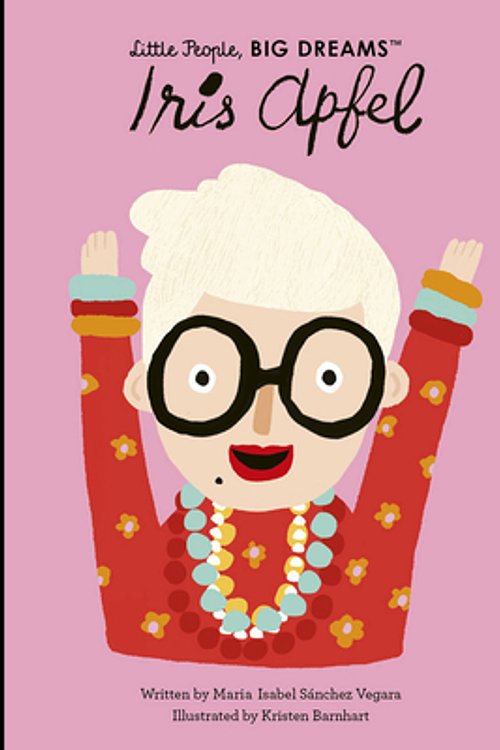 Cover Art for 9780711259003, Iris Apfel (Little People, BIG DREAMS, 64) by Sanchez Vegara, Maria Isabel