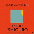 Cover Art for B08BPK1R59, Klara and the Sun by Kazuo Ishiguro