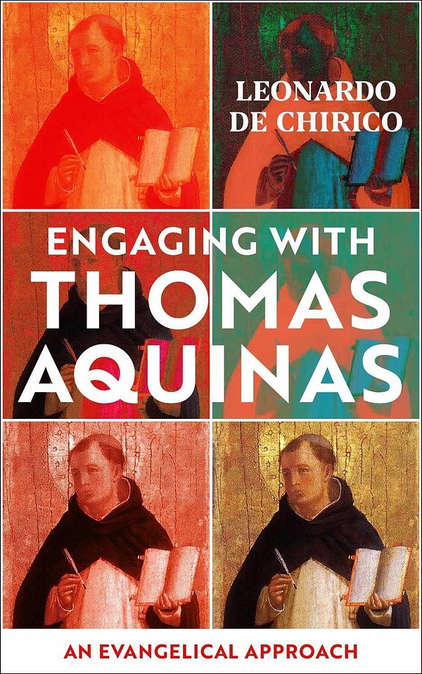 Cover Art for 9781910674741, Engaging with Thomas Aquinas: An Evangelical Approach by De Chirico, Leonardo
