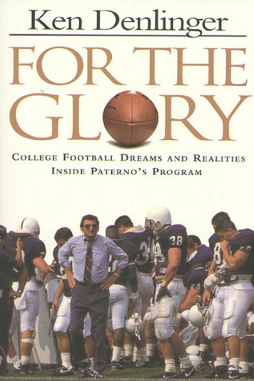 Cover Art for 9780312134969, For the Glory: College Football Dreams and Realities by Ken Denlinger