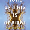 Cover Art for 9781517902926, None of This Is NormalThe Fiction of Jeff VanderMeer by Benjamin Robertson