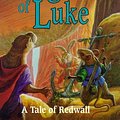 Cover Art for 9780091768621, The Legend of Luke by Brian Jacques