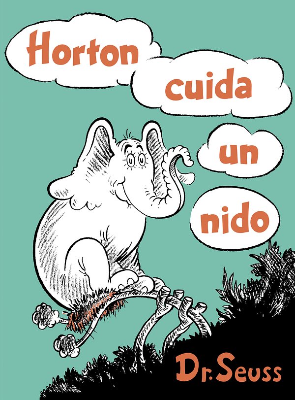 Horton Cuida Un Nido (Horton Hatches the Egg Spanish Edition) (Classic Seuss)