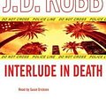 Cover Art for 9781491505847, Interlude in Death by J. D. Robb