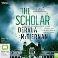 Cover Art for 9781460790113, The Scholar by Dervla McTiernan