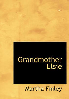 Cover Art for 9780554251448, Grandmother Elsie by Martha Finley