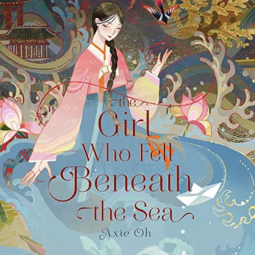 Cover Art for 9781666526363, The Girl Who Fell Beneath the Sea by Axie Oh