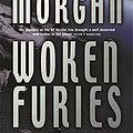 Cover Art for 9780575073258, Woken Furies by Richard Morgan