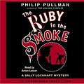 Cover Art for 9780307286024, The Ruby in the Smoke (Unabridged, Adiou CDs) by Philip Pullman