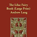 Cover Art for 9781846371493, The Lilac Fairy Book by Andrew Lang