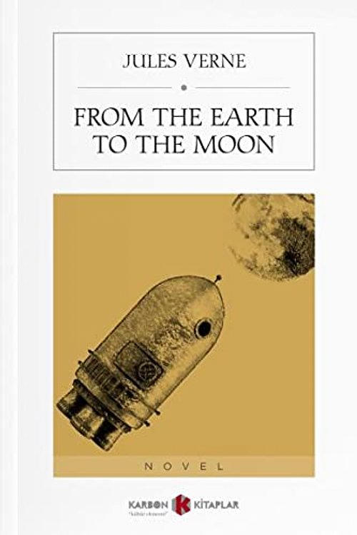 Cover Art for 9786059681254, From The Earth To The Moon by Jules Verne