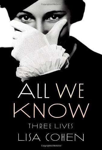 Cover Art for 9780374534486, All We Know by Lisa Cohen