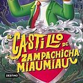 Cover Art for 9789507324475, el castillo de zampachicha miau mia geronimo stilton destino by Gerónimo Stilton