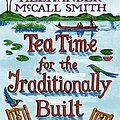 Cover Art for B01K911XPA, Tea Time For The Traditionally Built (No 1 Ladies Detective Agency10) by Alexander McCall Smith (2009-03-05) by Alexander McCall Smith