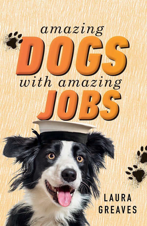 Cover Art for 9780143796879, Amazing Dogs with Amazing Jobs by Laura Greaves