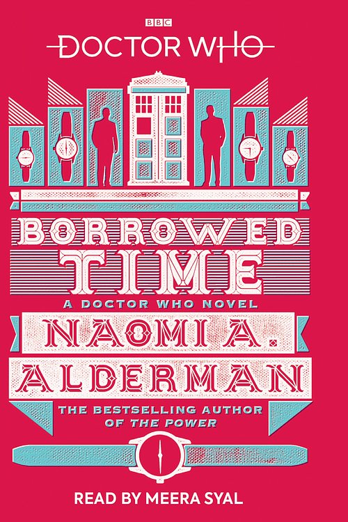 Cover Art for 9781445816036, Doctor Who: Borrowed Time by Naomi Alderman