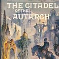 Cover Art for 9780099320609, The Citadel of the Autarch by Gene Wolfe